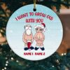 2022 Christmas Gifts Custom Name I Want to Grow Old with You Ornament